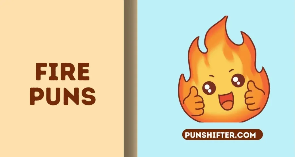 Fire Puns