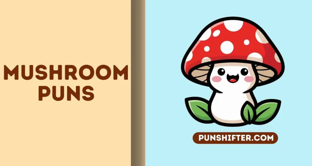 Mushroom Puns