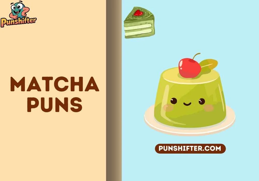 Matcha Puns