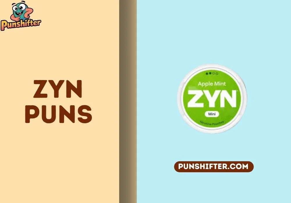 Zyn Puns