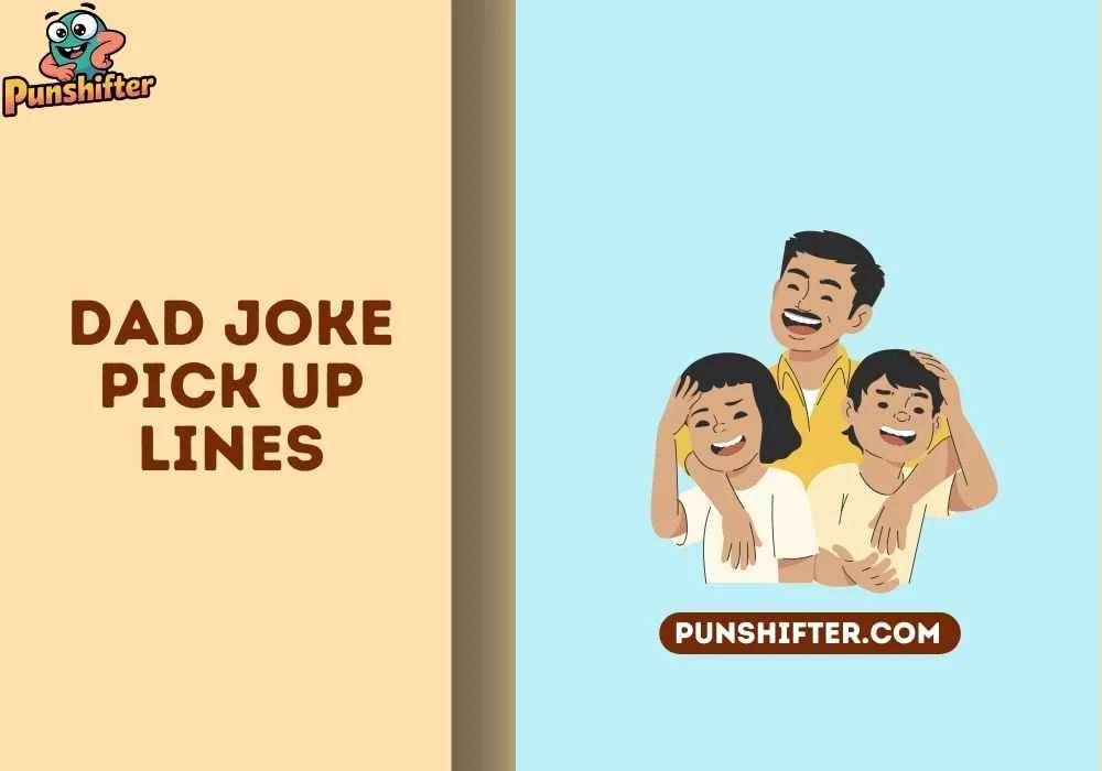 dad joke pick up lines