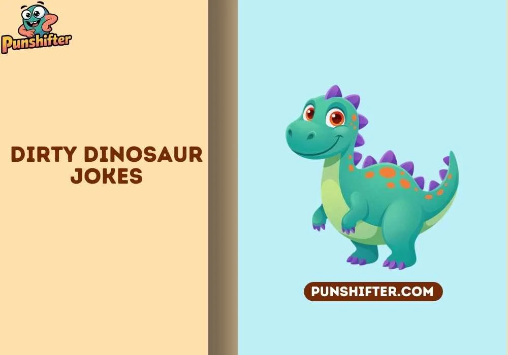 Dirty Dinosaur Jokes