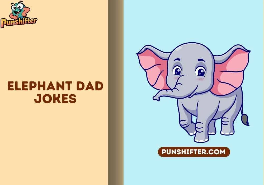 elephant dad jokes