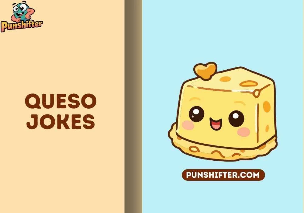 queso jokes