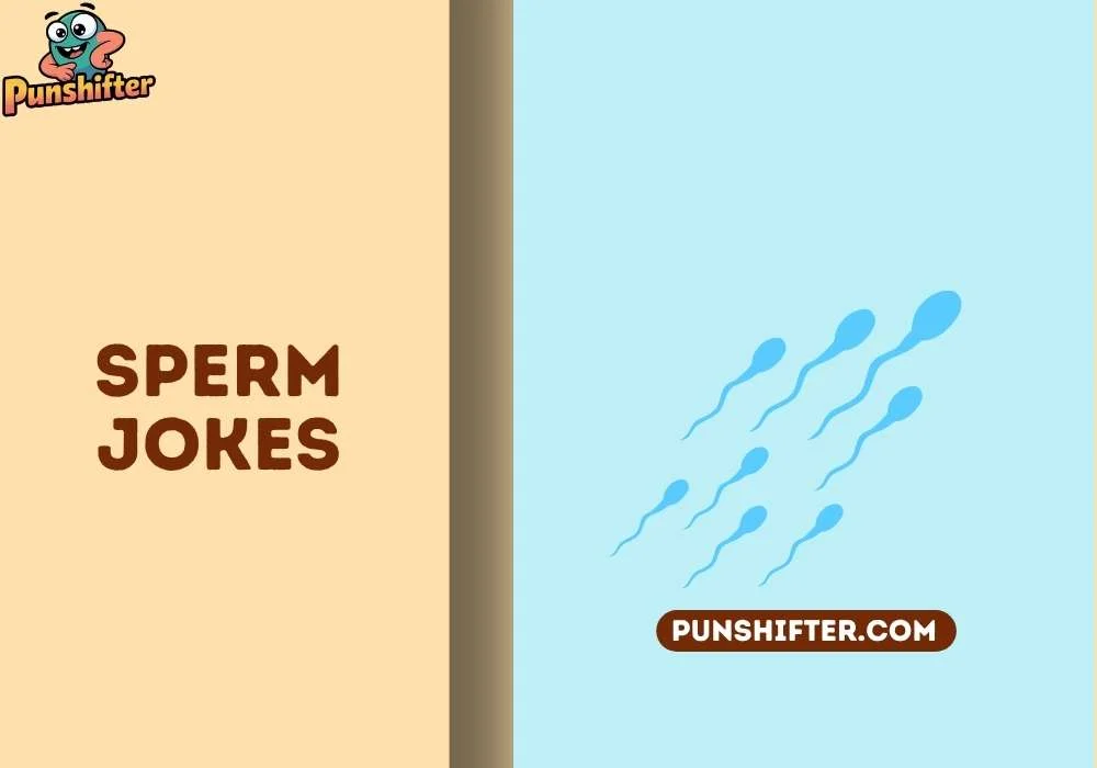 sperm jokes