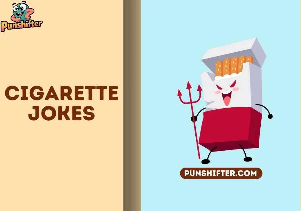 cigarette jokes