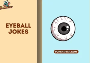 eyeball jokes