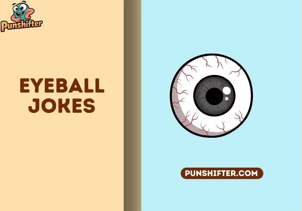 eyeball jokes