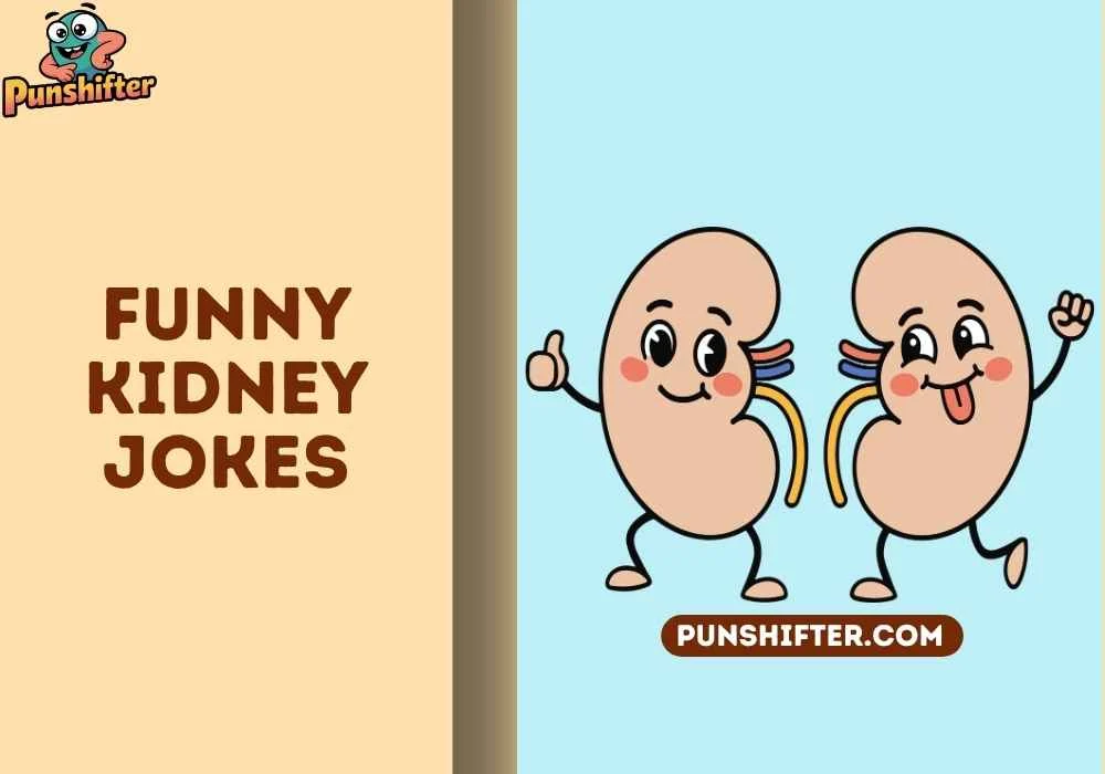 funny kidney jokes