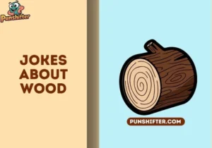jokes about wood