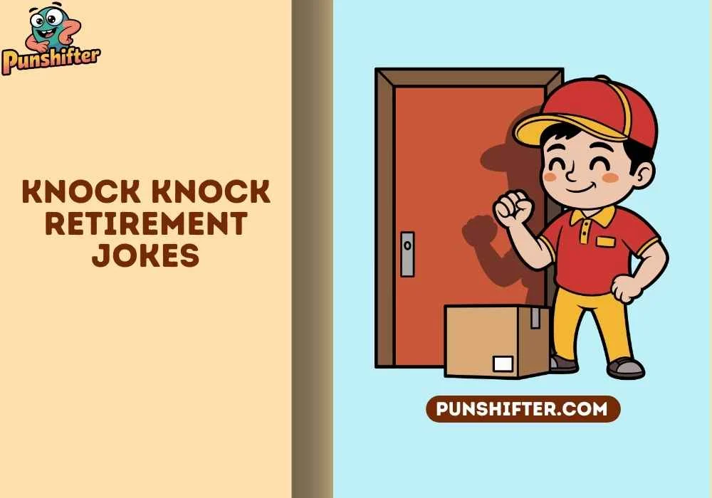 knock knock retirement jokes