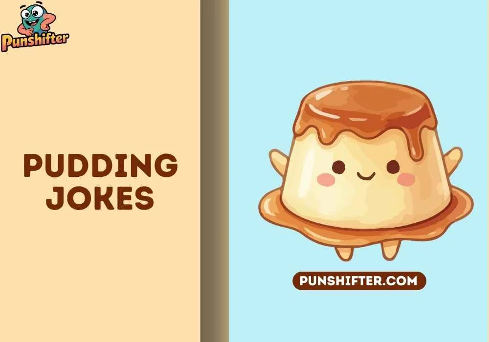 pudding jokes
