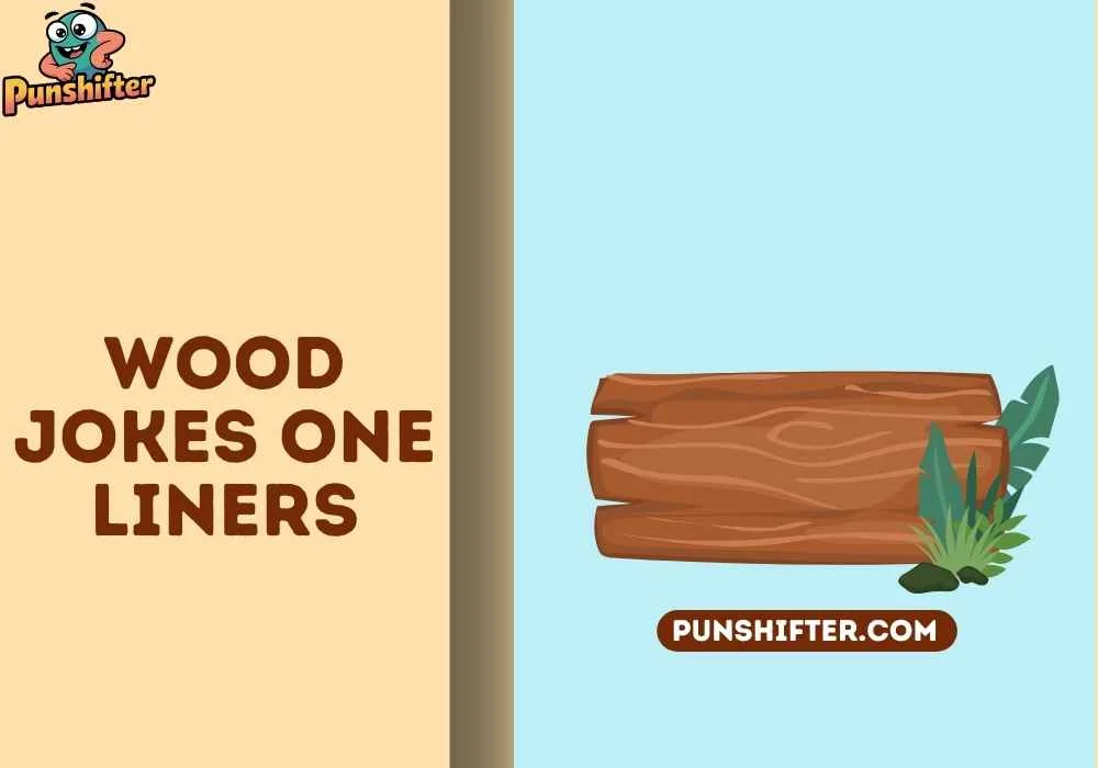 wood jokes one liners