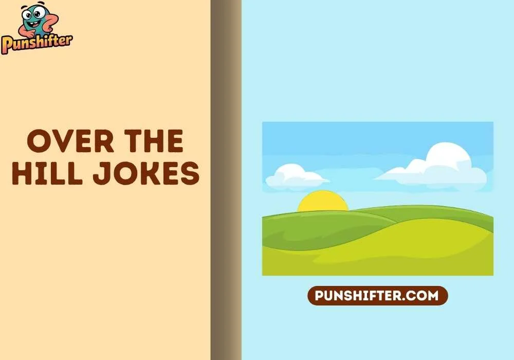 over the hill jokes