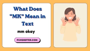 What Does “MK” Mean in Text