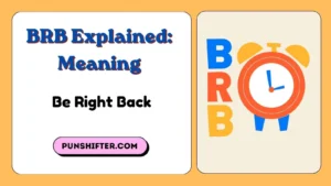 BRB Explained: Meaning