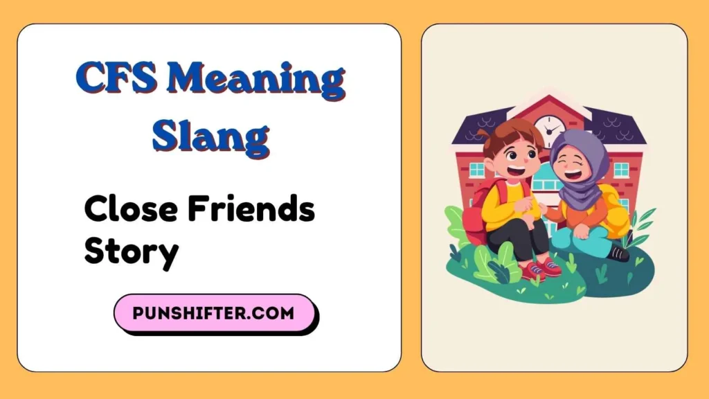 CFS Meaning Slang