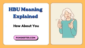 HBU Meaning Explained