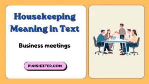 Housekeeping Meaning in Text