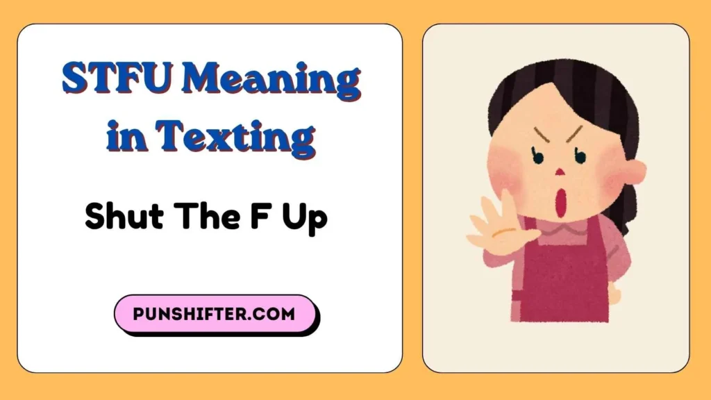 STFU Meaning in Texting
