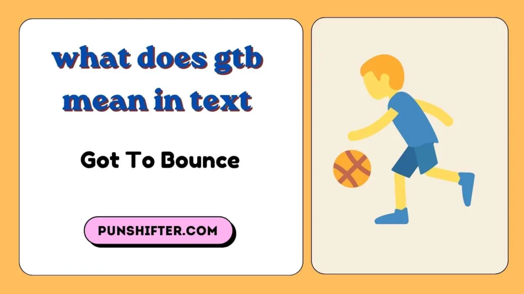 what does gtb mean in text