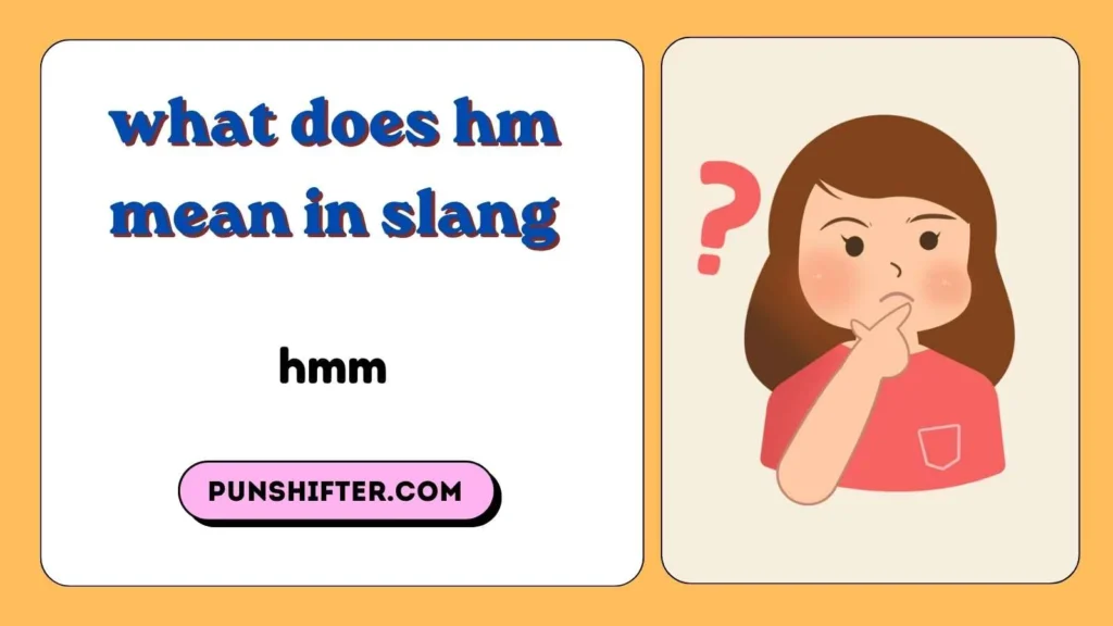 what does hm mean in slang