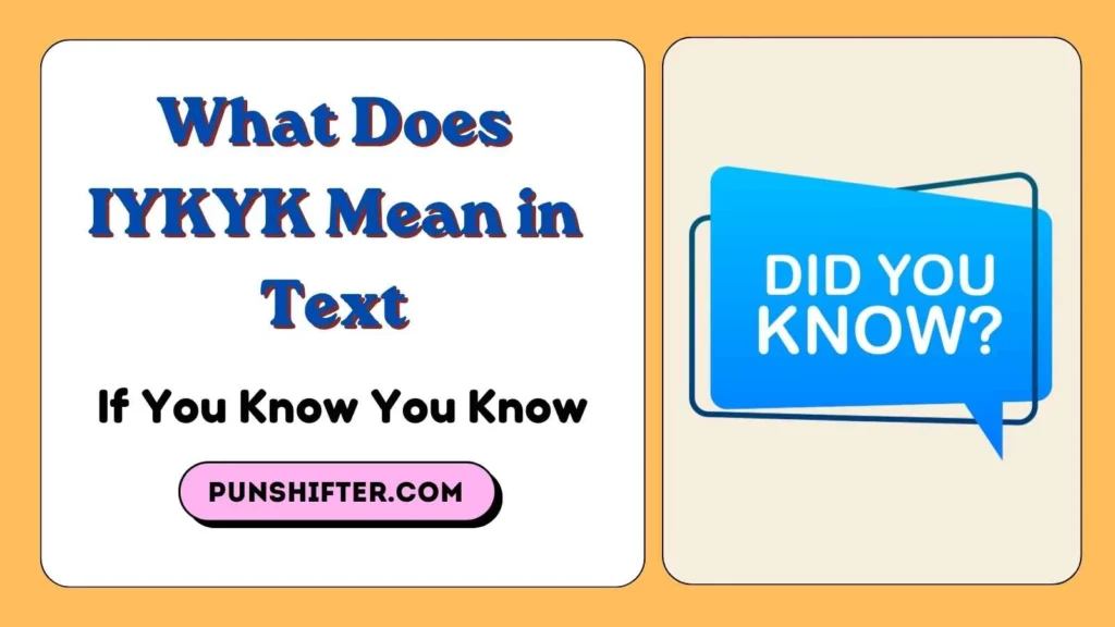 What Does IYKYK Mean in Text