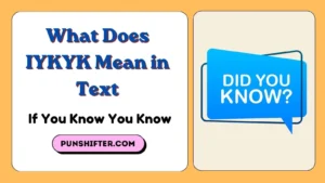 What Does IYKYK Mean in Text