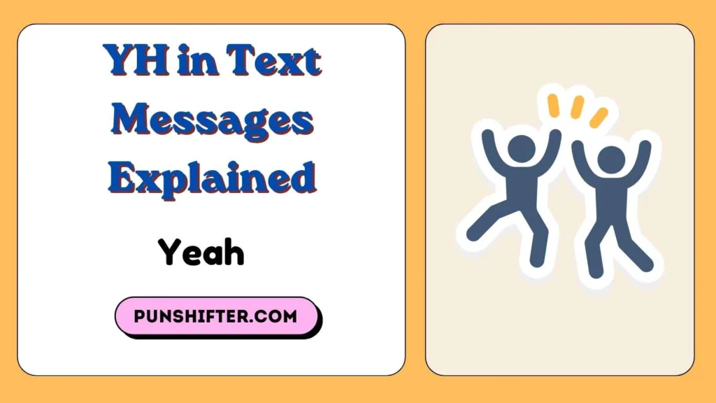YH in Text Messages Explained